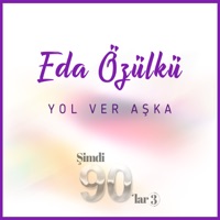 Yol Ver Aşka - Single - Eda Özülkü
