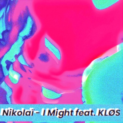 I Might (feat. KLØS) - Single