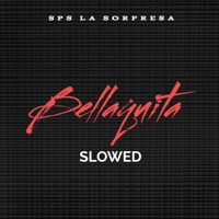 Bellaquita (Slowed) - Single - SPS la Sorpresa