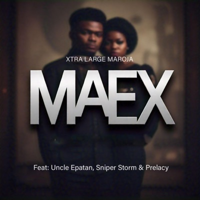 MaEx (feat. Uncle Epatan, Sniper Storm & Prelacy) - Single