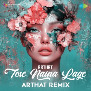 Tose Naina Lage (Arthat Remix)