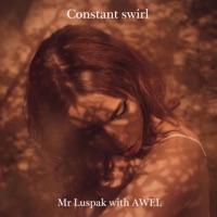 Constant swirl (feat. AWEL) - Single - Mr Luspak