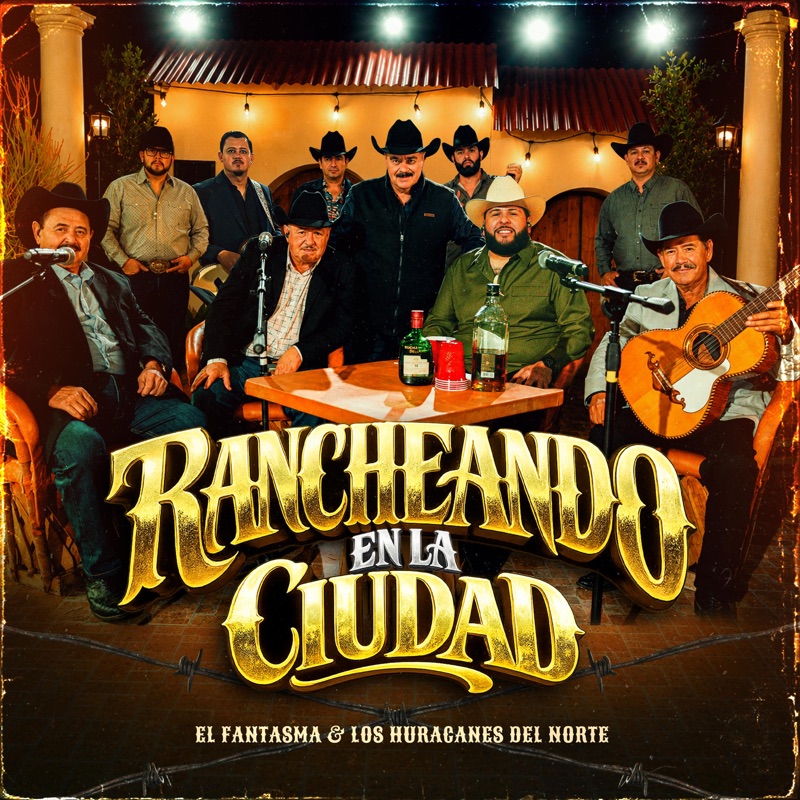 Rancheando en la Ciudad con El Fantasma y Los Huracanes del Norte