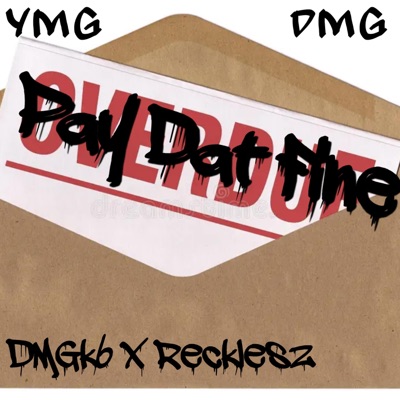 Pay Dat Fine (feat. DMGk6) - Single