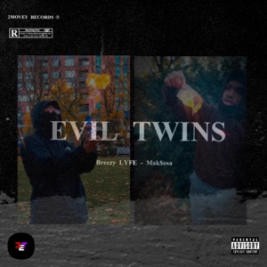 Evil Twins (feat. Mak$osa)