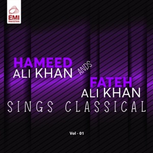 Hameed Ali Khan & Fateh Ali Khan Sings Classical, Vol. 01