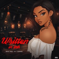 Written In Ink (feat. M-Status & Cipher 52) - Single - Bigg Mic