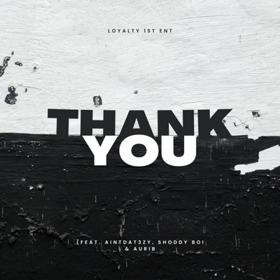 Thank You (feat. AintDat3zy, Shoddy Boi & Auri B) - Single