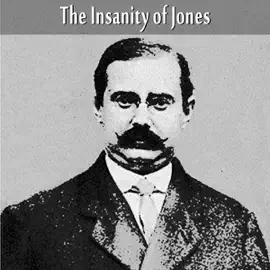 The Insanity of Jones (Unabridged)