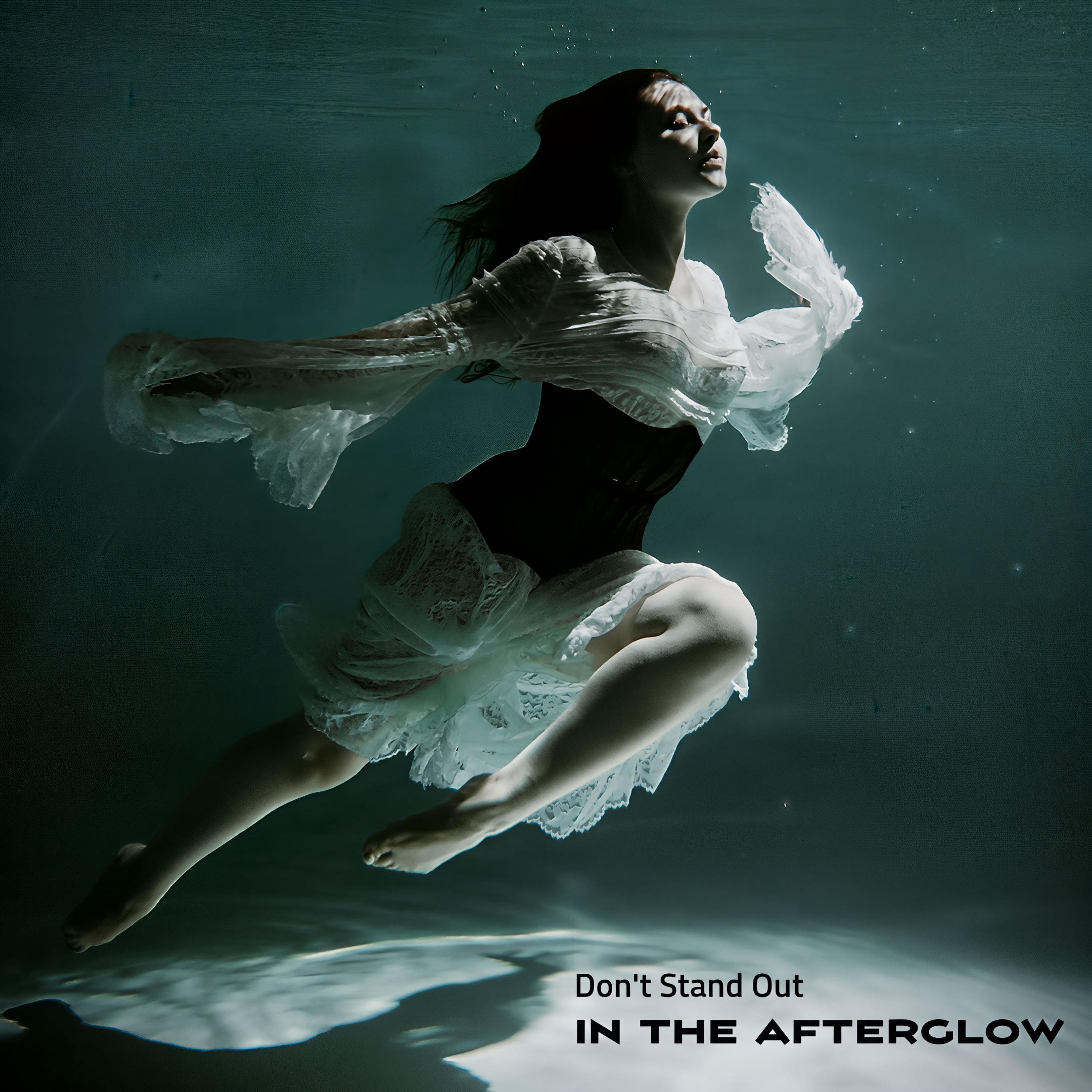 In The Afterglow - Don't Stand Out