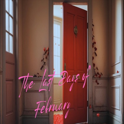 The Last Days of February