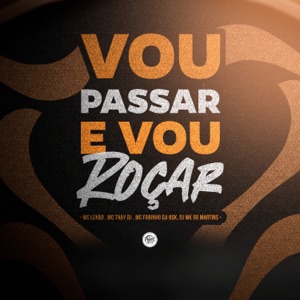 Vou Passar Vou Roçar (feat. Mc Thay RJ)