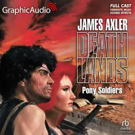 Pony Soldiers [Dramatized Adaptation] (Deathlands)
