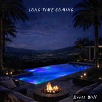 LONG TIME COMING - Single - Brett Will