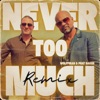 Never Too Much
