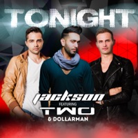 Tonight (feat. Two & Dollarman) - Single - DJ Jackson