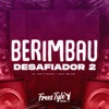 Berimbau Desafiador 2 (feat. Mc Gw) - Single
