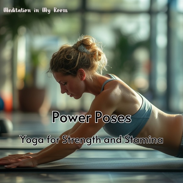 Power Poses: Yoga for Strength and Stamina