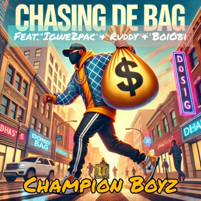 Chasing De Bag (feat. Igwe2pac, Ruddy & BoiObi) - Single