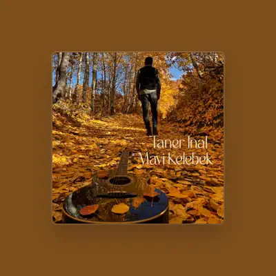 Listen to Taner İnal, watch music videos, read bio, see tour dates & more!