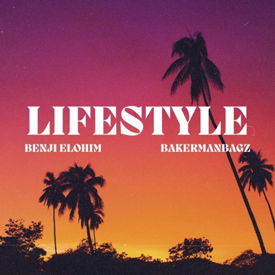Lifestyle (feat. Bakerman Bagz) - Single