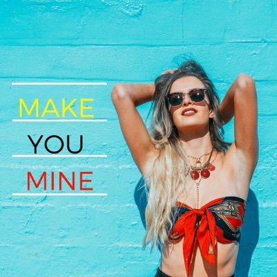 Make You Mine - Single