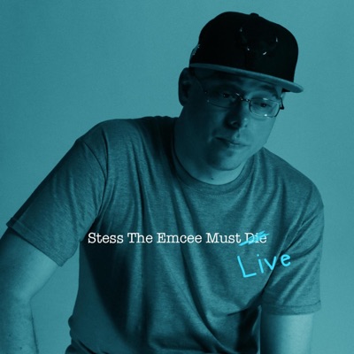 Stess The Emcee Must Live