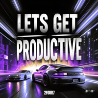 Lets Get Productive - Single - 2FOUR7