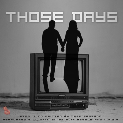 Those Days (feat. Slik Bezzle & N.A.S.H.) - Single