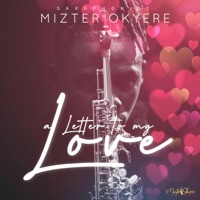 A Letter To My Love - Mizter Okyere