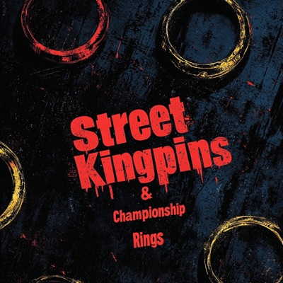 Street Kingpins & Championship Rings