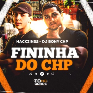 FININHA DO CHP
