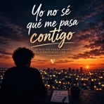 Yo no sé qué me pasa contigo - Single