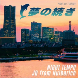 Yumeno Tsuzuki Night Tempo × JQ from Nulbarich