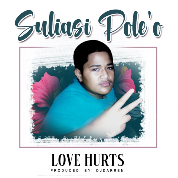 Love Hurts — Suliasi Poleo