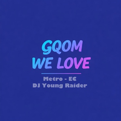 Gqom We Love - Single