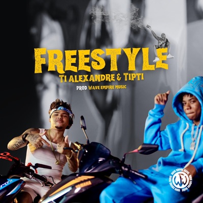 Freestyle (Tii Alexandre & Tipti) (feat. Tii Alexandre, Tipti & Wave Empire Music) - Single