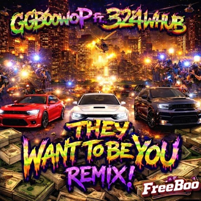 They Want To Be You (Remix) (feat. GGBoowop) - Single