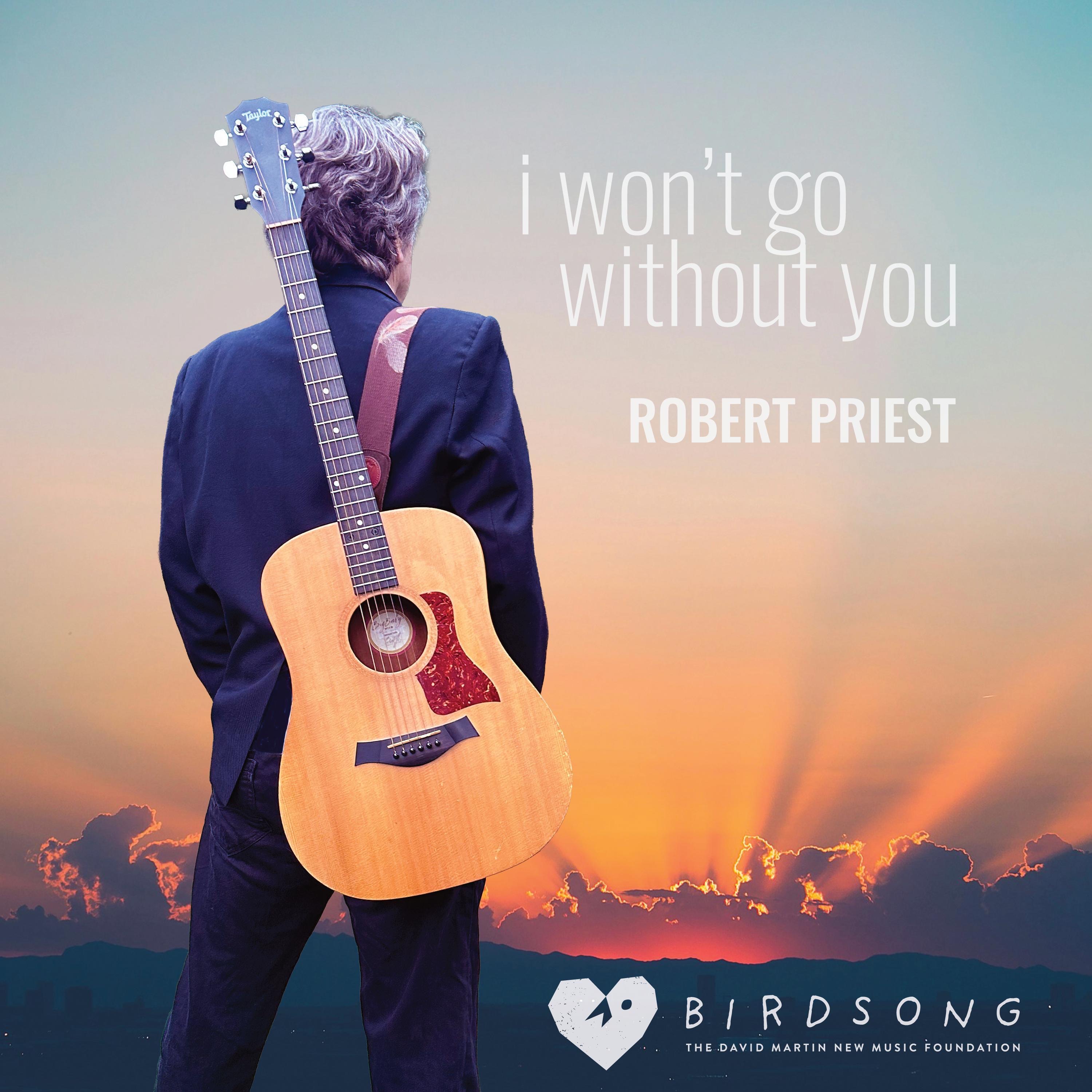 Robert Priest - Robert Priest Shoutout For I Won't Go Without You