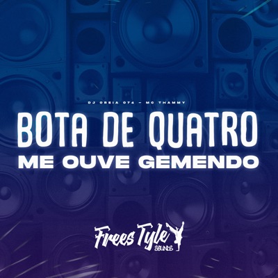 Bota de Quatro Me Ouve Gemendo (feat. Mc Thammy) - Single