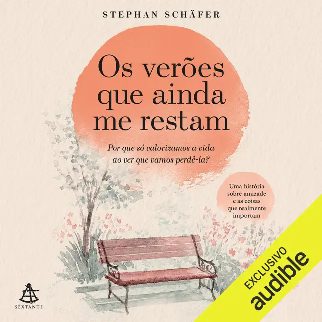 Os verões que ainda me restam: Uma história sobre amizade e as coisas que realmente importam (Unabridged)