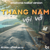 Tháng Năm Vội Vã (Emotional Ballad Version)