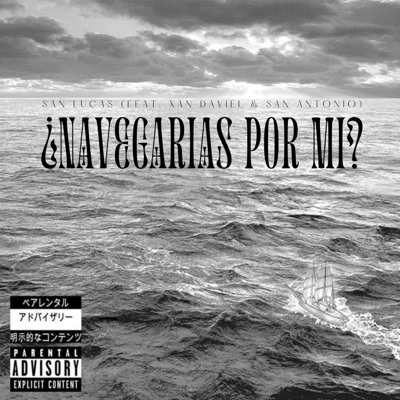 ¿Navegarías Por Mi? (feat. Xan Daviel & San Antonio) - Single