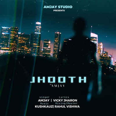 JHOOTH (feat. KUSHKAUZ, RAHUL VISHWA & VICKY JHARON) - Single