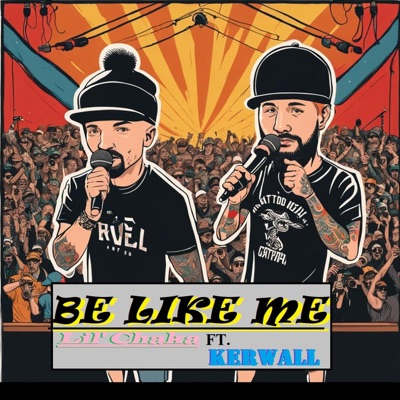 Be Like Me (feat. Kerwall) - Single