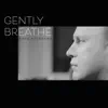 Gently Breathe