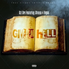 Give Em Hell (feat. Stunna 4 Vegas) [Threats Version] Uzi Dre
