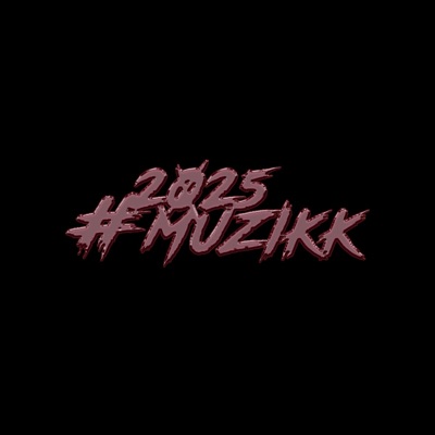 #2025Muzikk - EP