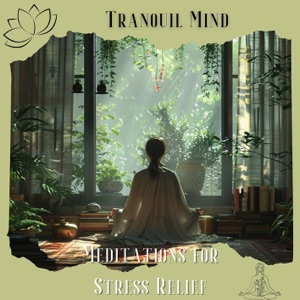 Tranquil Mind: Meditations for Stress Relief