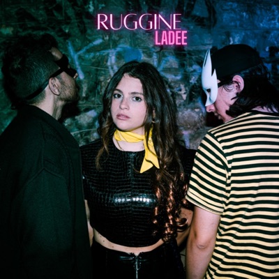 Ruggine (feat. Serenella & Ladee) - Single